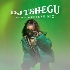 Dj Tshegu Long Weekend