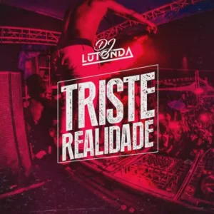 DJ Lutonda Triste Realidade